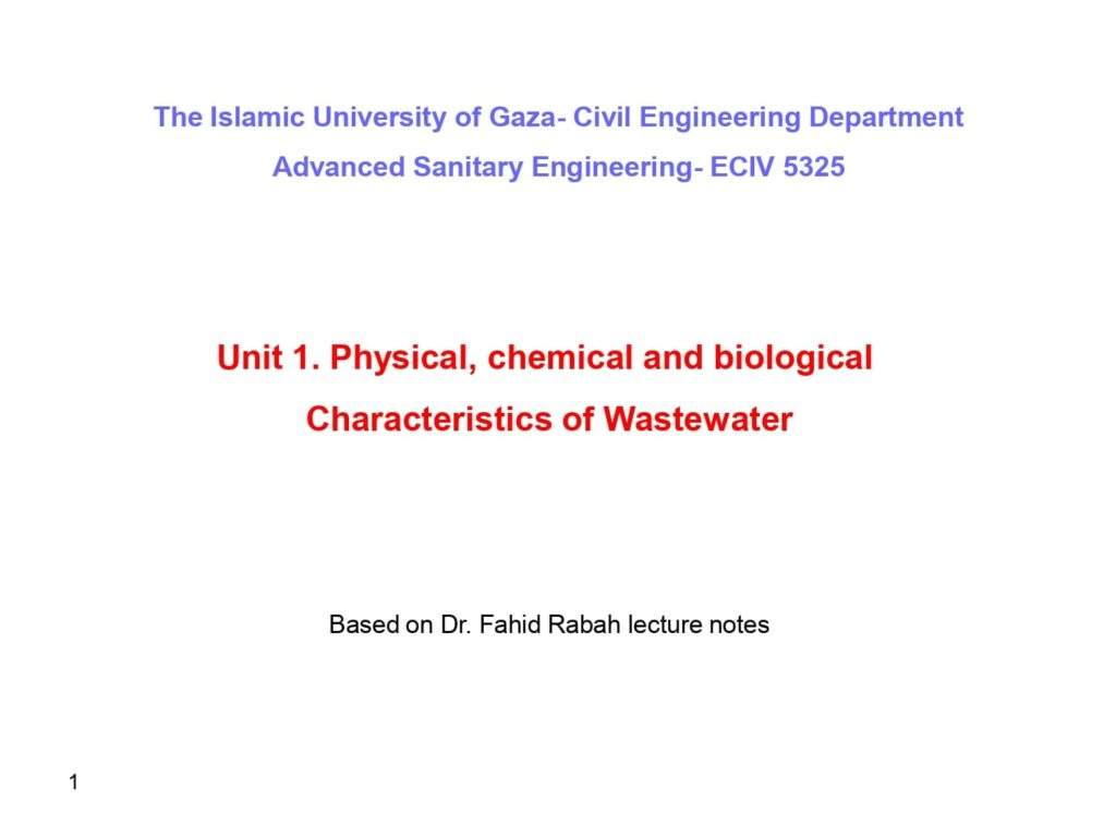 Unit1: Physical, Chemical and Biological Characteristics of Wastewater