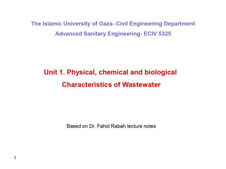 Unit1: Physical, Chemical and Biological Characteristics of Wastewater