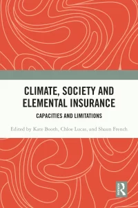 Climate, Society And Elemental Insurance Capacities And Limitations