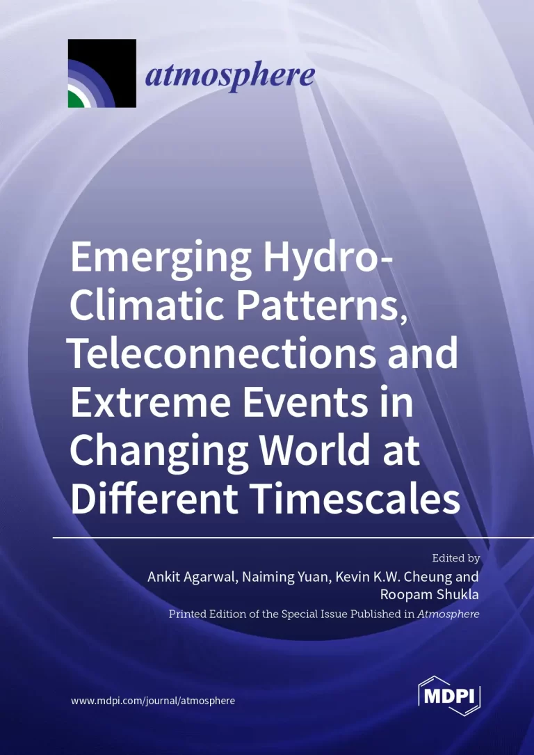 Emerging Hydro- Climatic Patterns, Teleconnections and Extreme Events in Changing World at Different Timescales