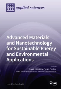 Advanced Materials and Nanotechnology for Sustainable Energy and Environmental Applications