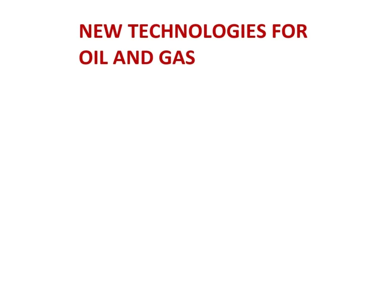 New Technologies For Oil And Gas