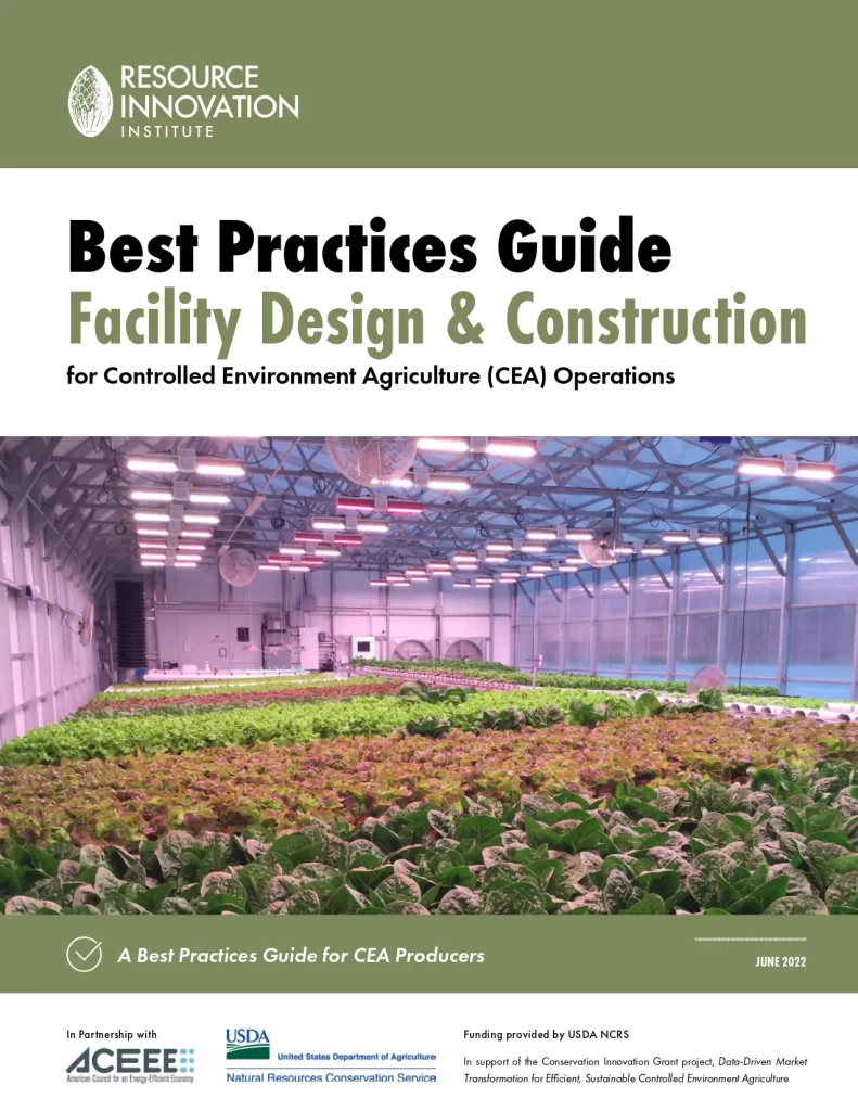 Best Practices Guide Facility Design & Construction for Controlled Environment Agriculture (CEA) Operations