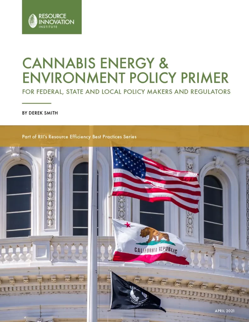 Cannabis Energy & Environment Policy Primer For Federal, State And Local Policy Makers And Regulators
