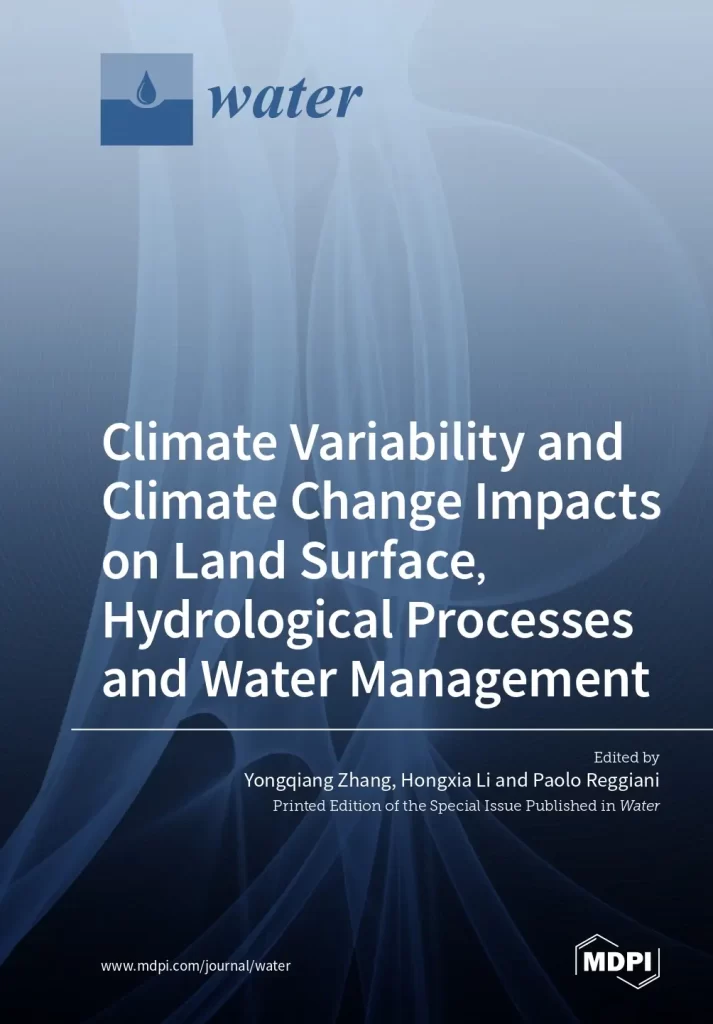 Climate Variability and Climate Change Impacts on Land Surface, Hydrological Processes and Water Management