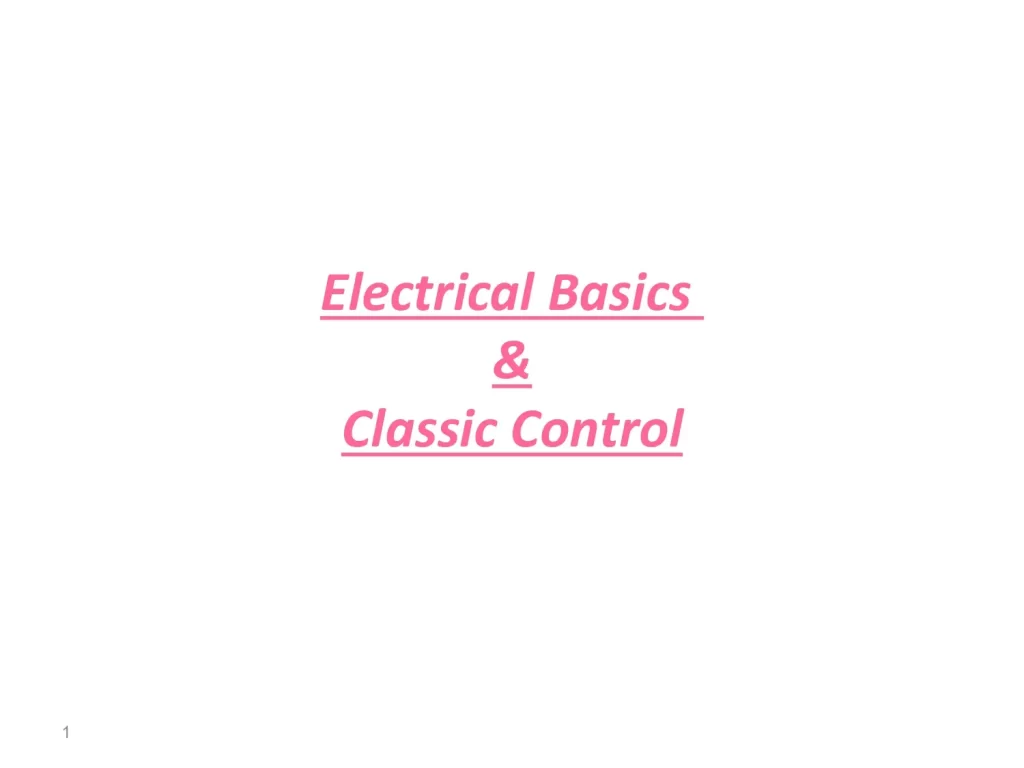 Electrical Basics & Classic Control