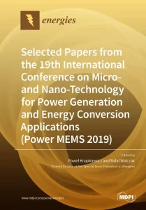 Selected Papers from the 19th International Conference on Microand Nano-Technology for Power Generation and Energy Conversion Applications (Power MEMS 2019)