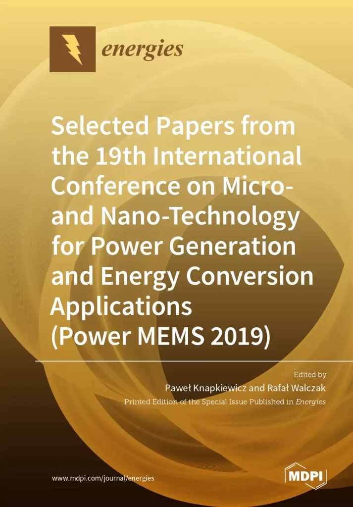 Selected Papers from the 19th International Conference on Microand Nano-Technology for Power Generation and Energy Conversion Applications (Power MEMS 2019)