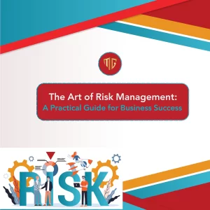 The Art of Risk Management: A Practical Guide for Business Success