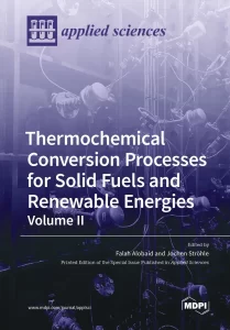 Thermochemical Conversion Processes for Solid Fuels and Renewable Energies Volume II