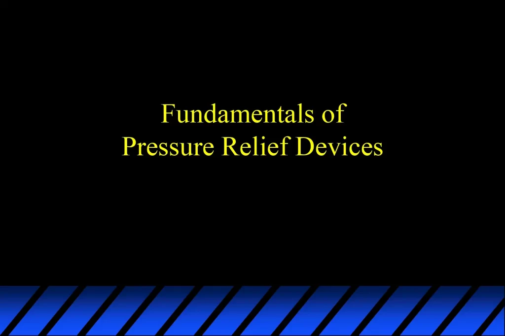 Fundamentals of Pressure Relief Devices