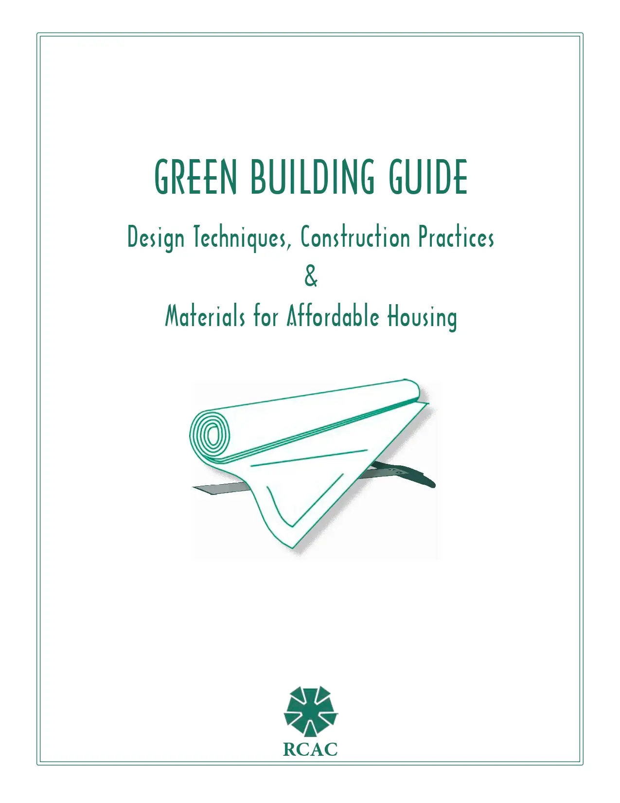Green Building Guide Design Techniques, Construction Practices & Materials For Affordable Housing