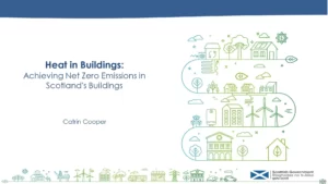 Heat in Buildings: Achieving Net Zero Emissions in Scotland’s Buildings