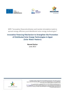 Innovative Financing Mechanism to Strengthen the Promotion of Distributed Solar Energy Technologies in Egypt (Solar Water Heaters)