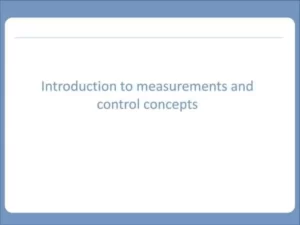 Introduction to Measurements and Control Concepts