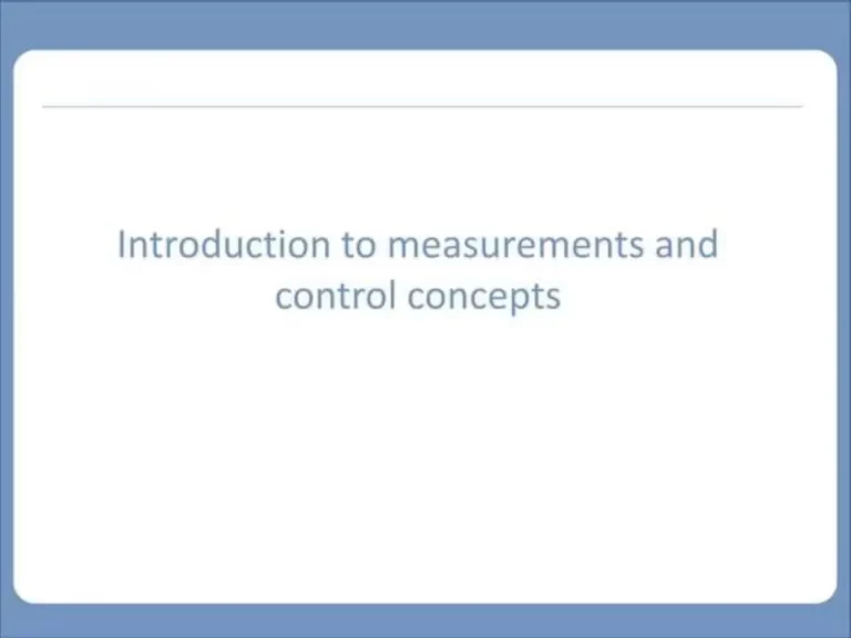Introduction to Measurements and Control Concepts