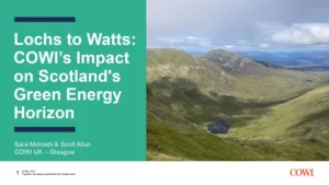 Lochs to Watts -COWI’s Impact on Scotland's Green Energy Horizon
