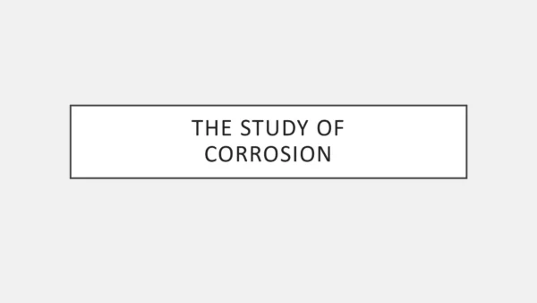 The Study Of Corrosion