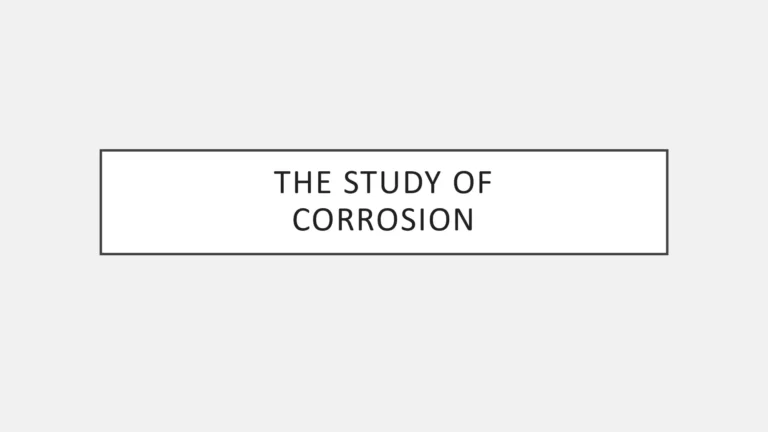 The Study Of Corrosion
