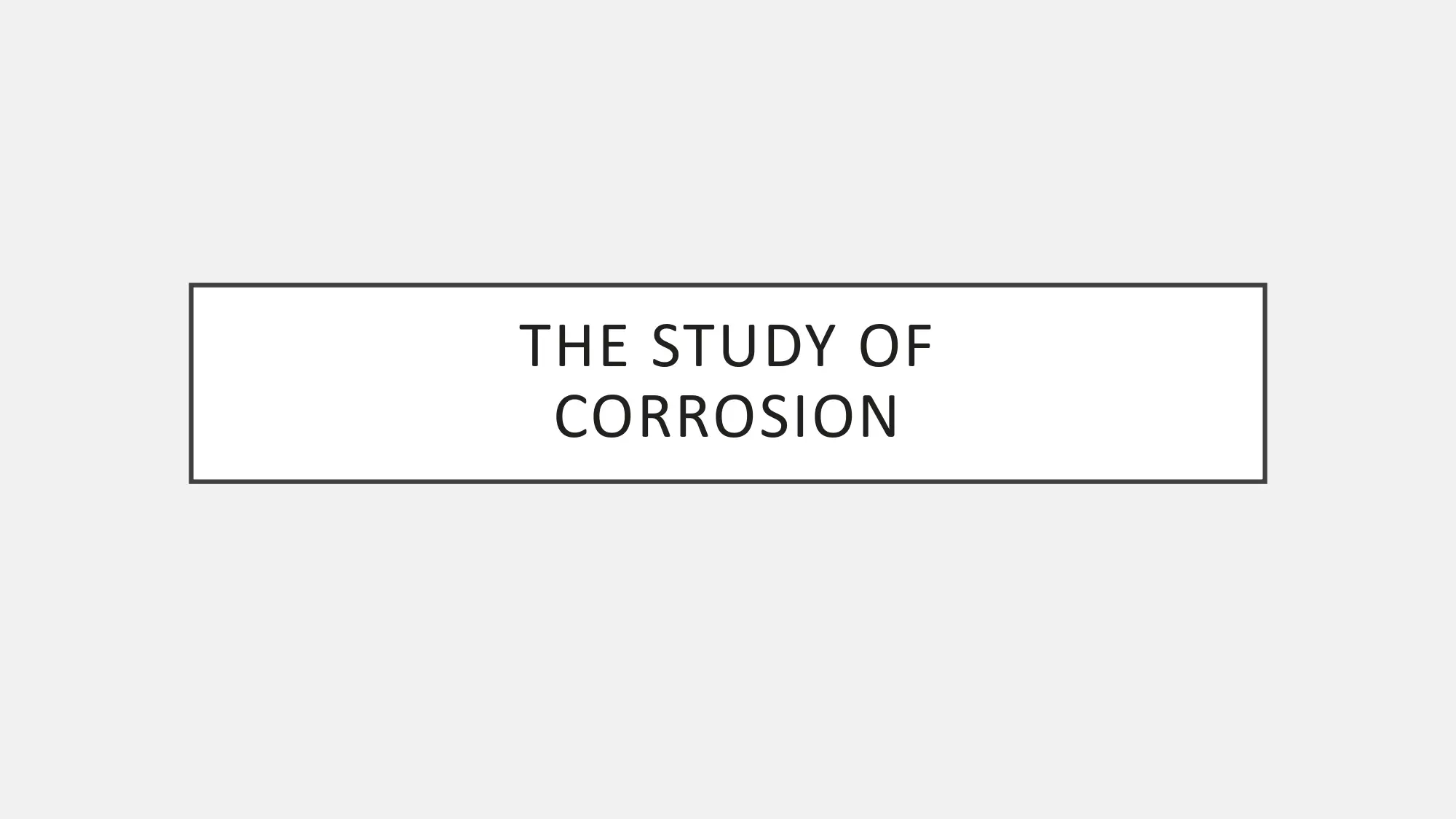 The Study Of Corrosion