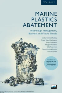 Marine Plastics Abatement Technology, Management, Business and Future Trends (Volume 2)