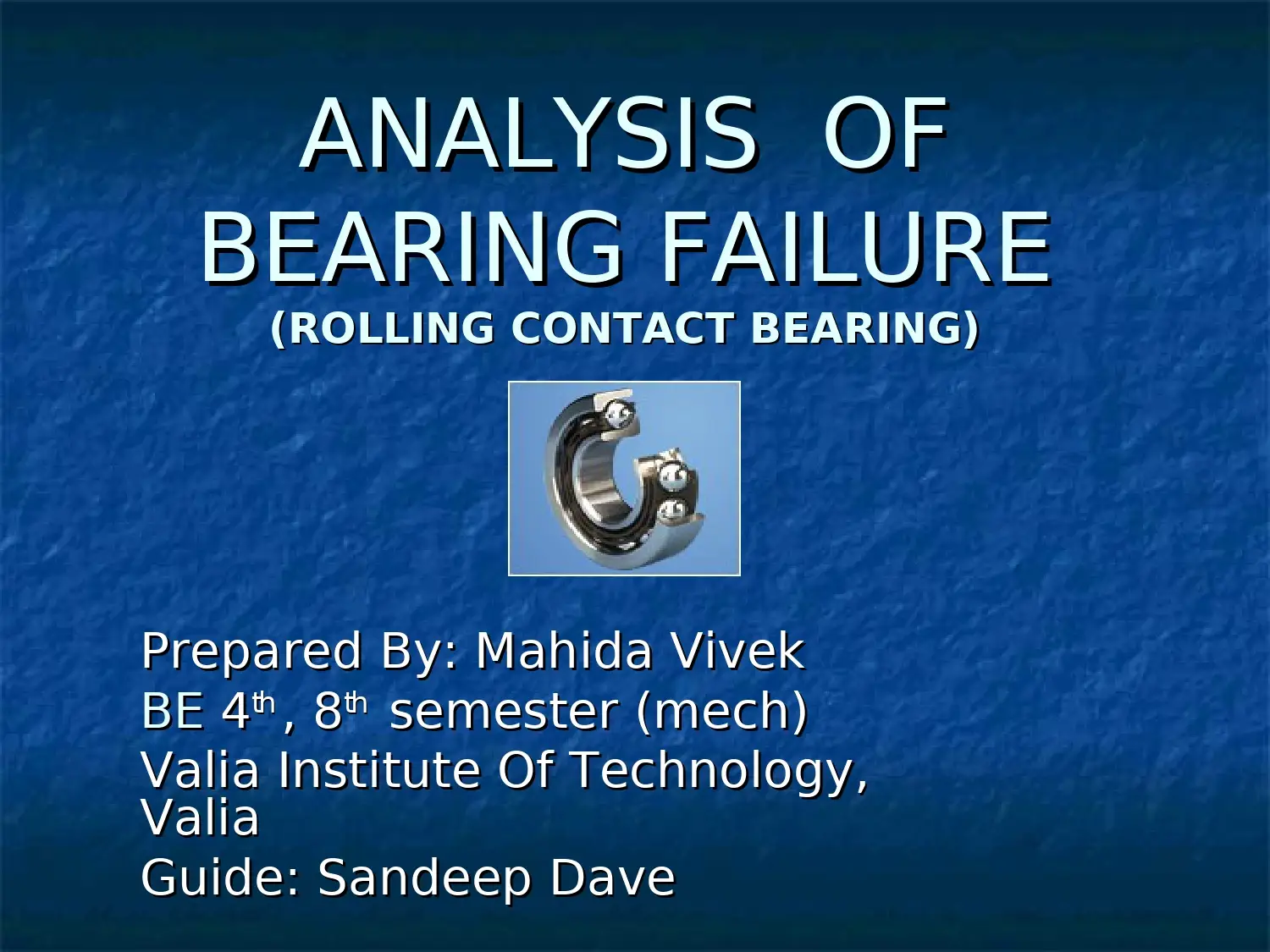 Analysis Of Bearing Failure (Rolling Contact Bearing)