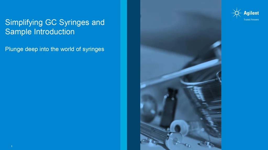 Simplifying GC Syringes and Sample Introduction (Plunge deep into the world of syringes)