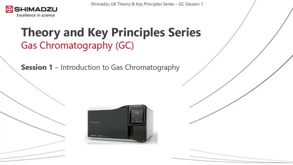 Theory and Key Principles Series Gas Chromatography (GC)