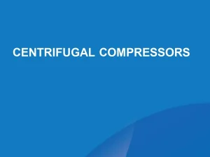 Centrifugal Compressor