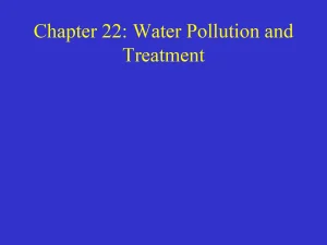 Chapter 22: Water Pollution and Treatment