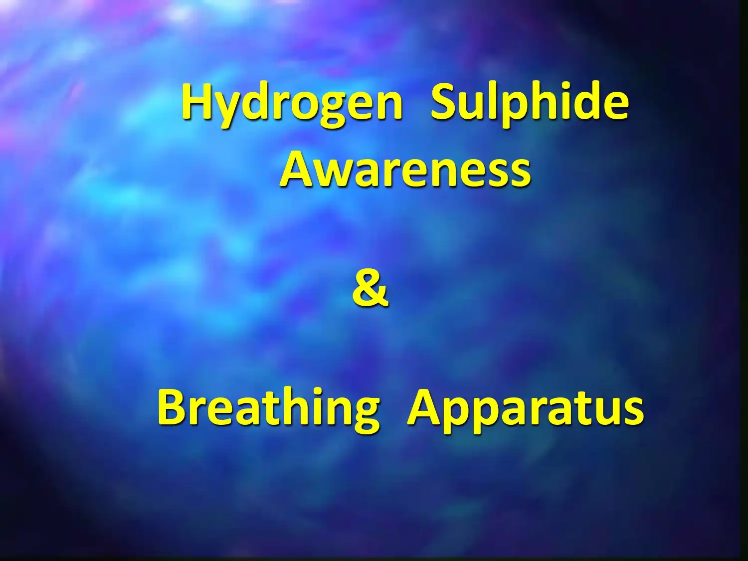 Hydrogen Sulphide Awareness& Breathing Apparatus