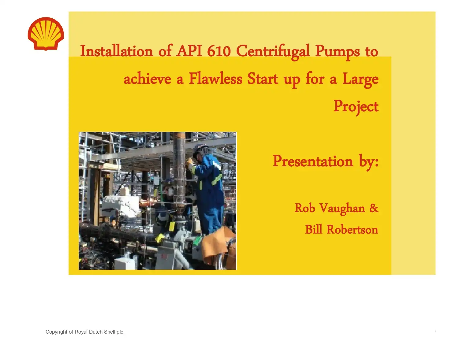 Installation of API 610 Centrifugal Pumps to achieve a Flawless Start up for a Large Project