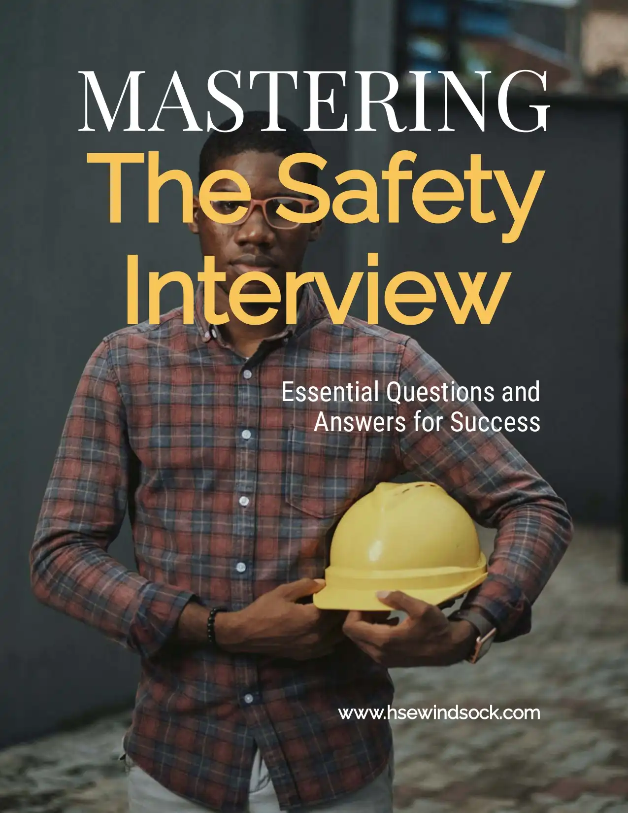 Mastering The Safety Interview Essential Questions and Answers for Success
