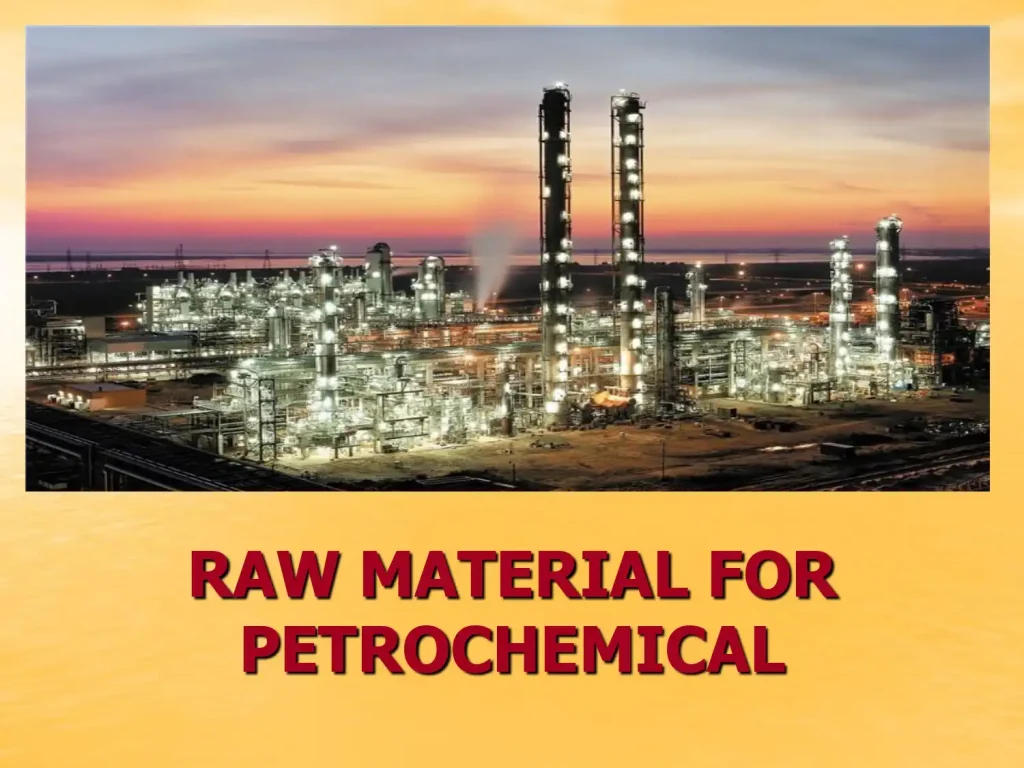 Raw Material for Petrochemical