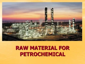 Raw Material for Petrochemical