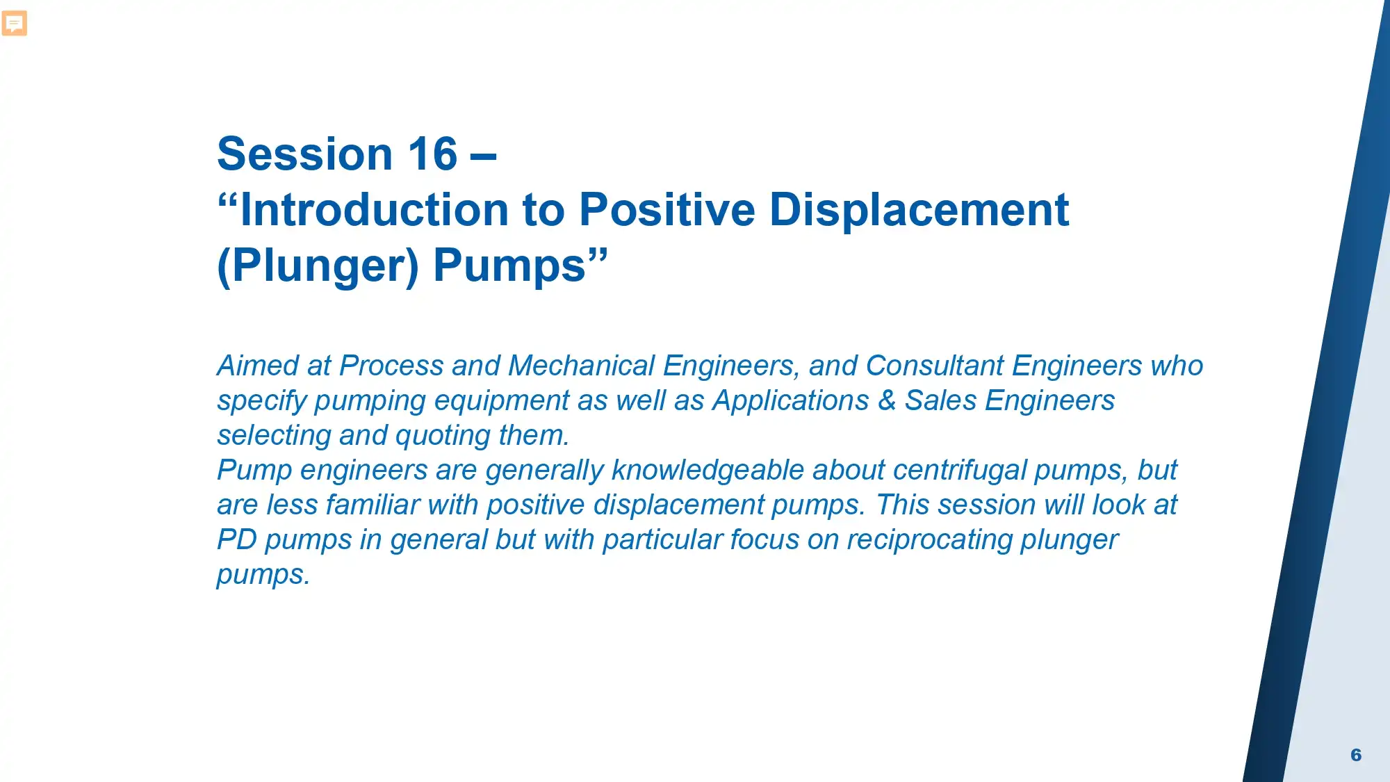 Session 16 –“Introduction to Positive Displacement (Plunger) Pumps”