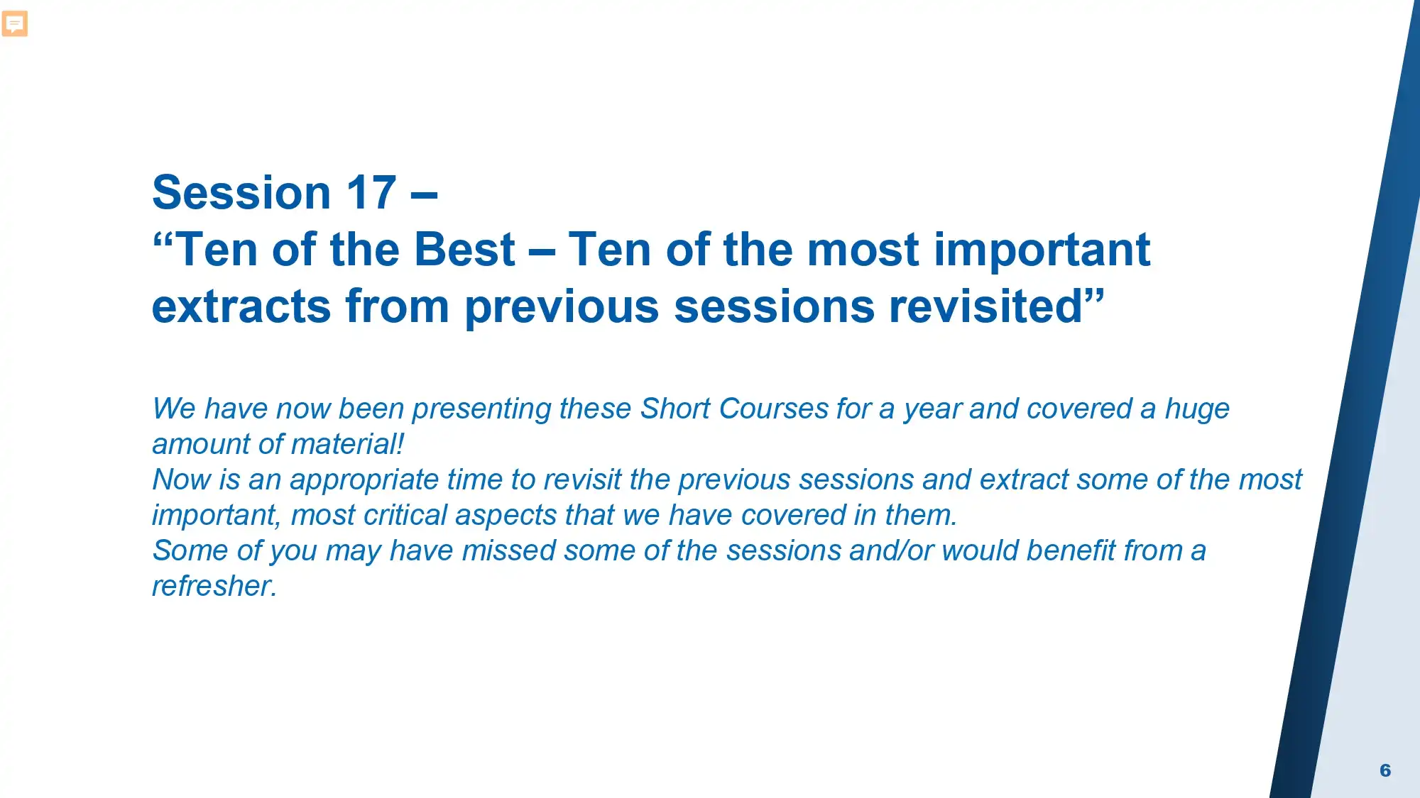 Session 17 –“Ten of the Best –Ten of the most important extracts from previous sessions revisited”