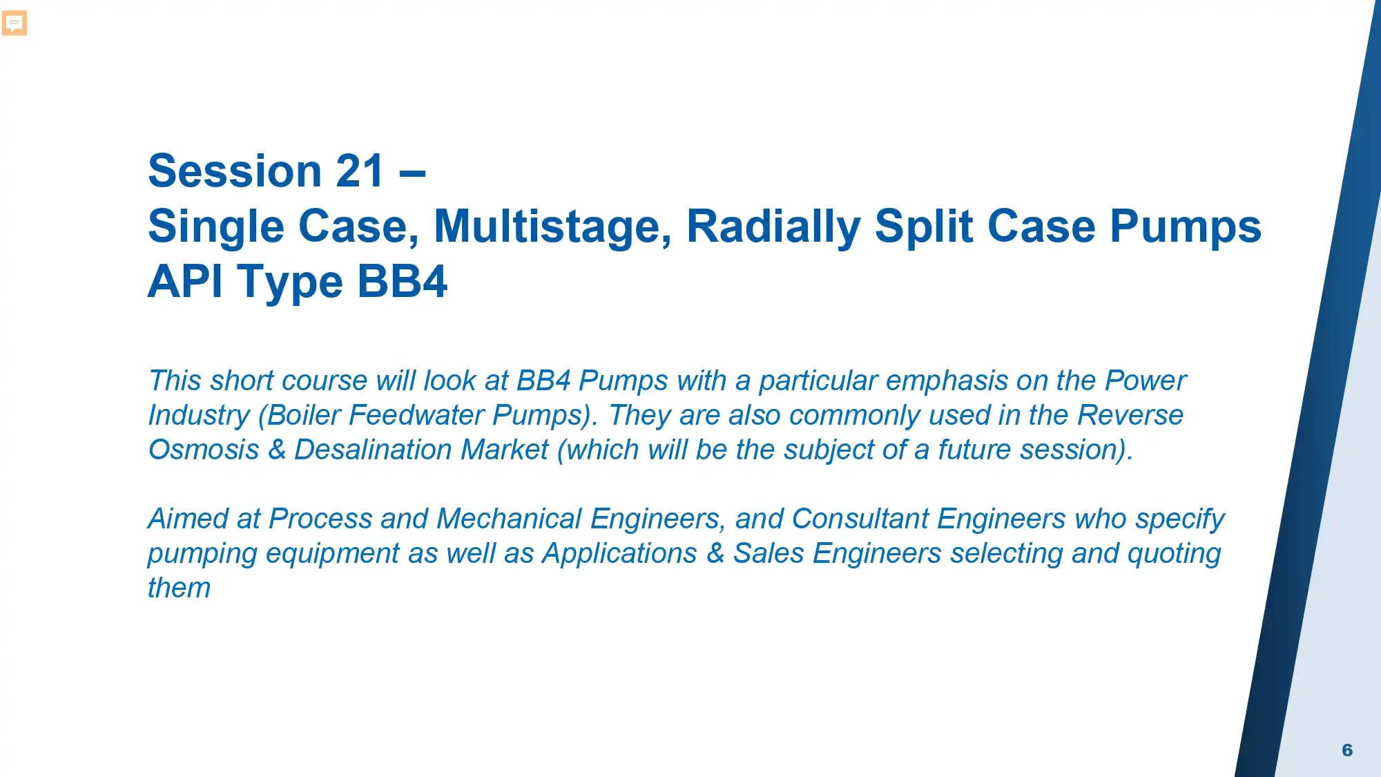Session 21 –Single Case, Multistage, Radially Split Case Pumps API Type BB4