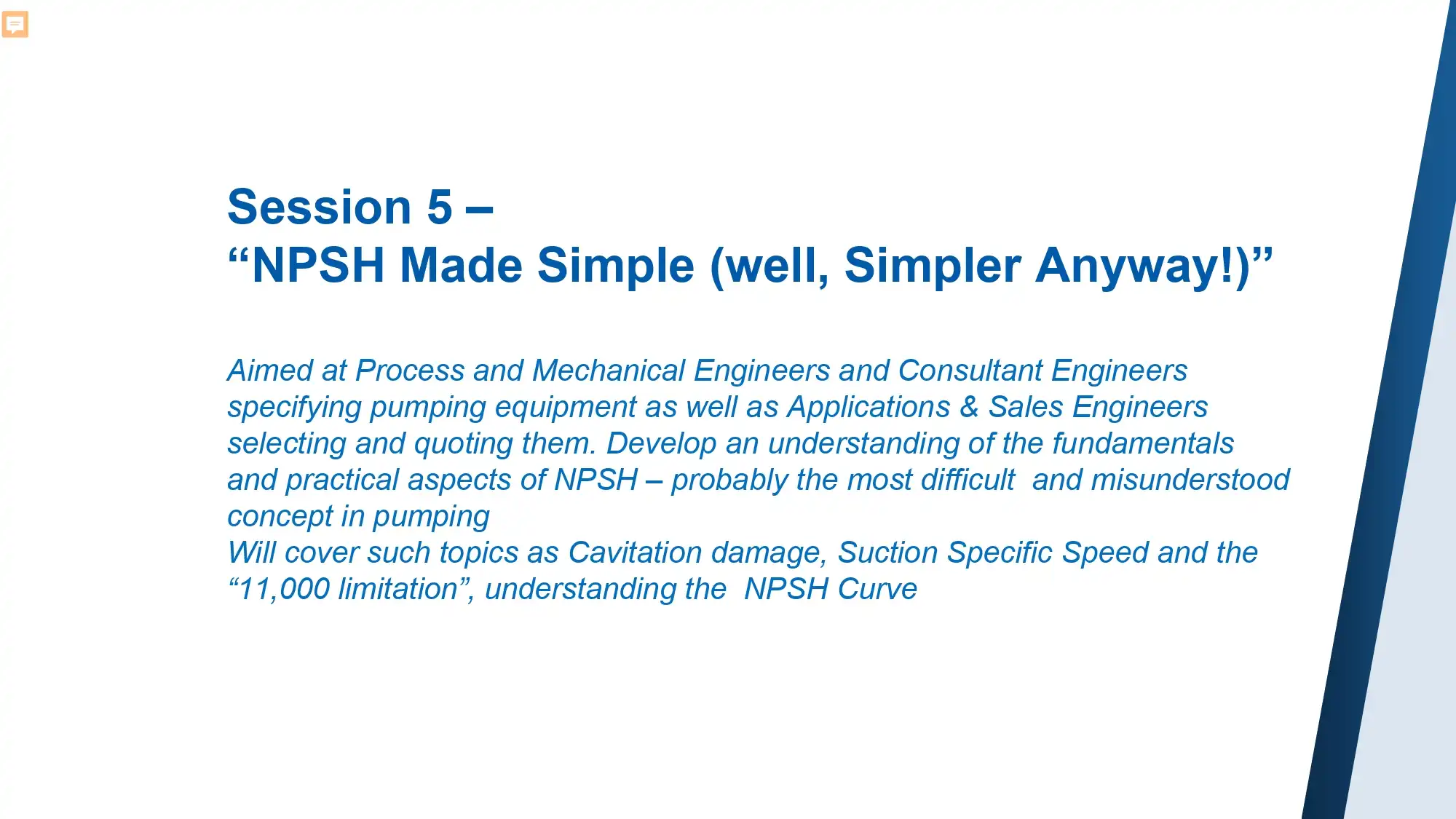Session 5 NPSH Made Simple (well, Simpler Anyway!)