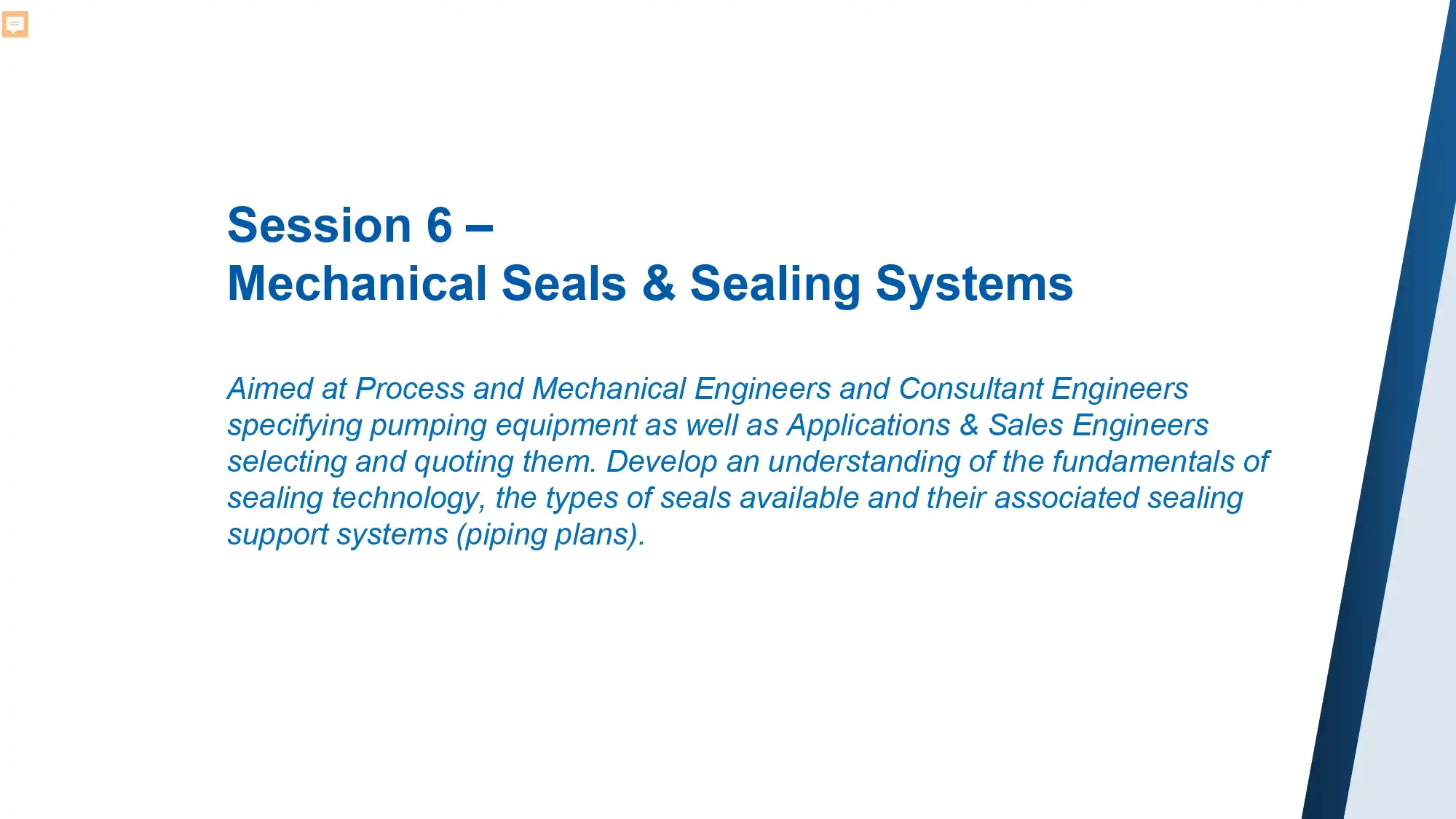 Session 6 – Mechanical Seals & Sealing Systems