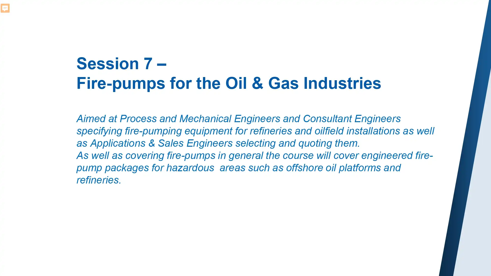 Session 7 – Fire-pumps for the Oil & Gas Industries