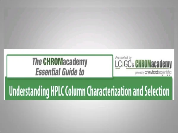 Understanding HPLC Column Characterization and Selection