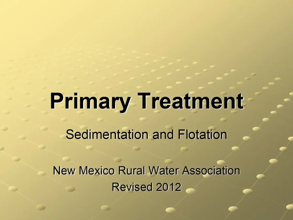 Primary Treatment Sedimentation and Flotation