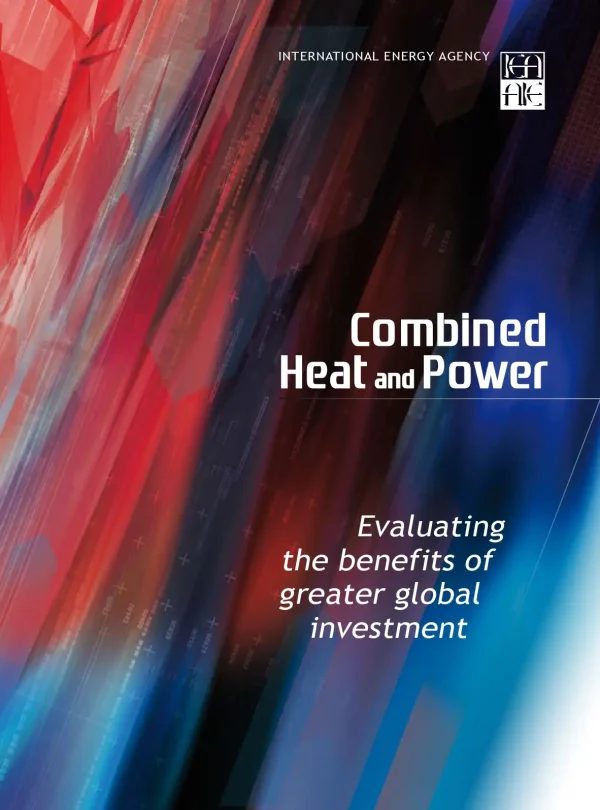 Combined Heat And Power Evaluating The Benefits Of Greater Global Investment
