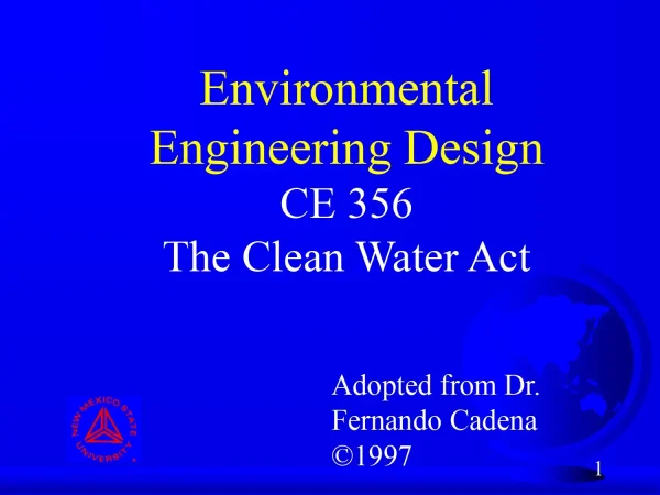 Environmental Engineering Design CE 356 (The Clean Water Act)