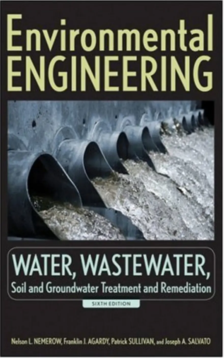 Environmental Engineering: Water, Wastewater, Soil And Groundwater Treatment And Remediation