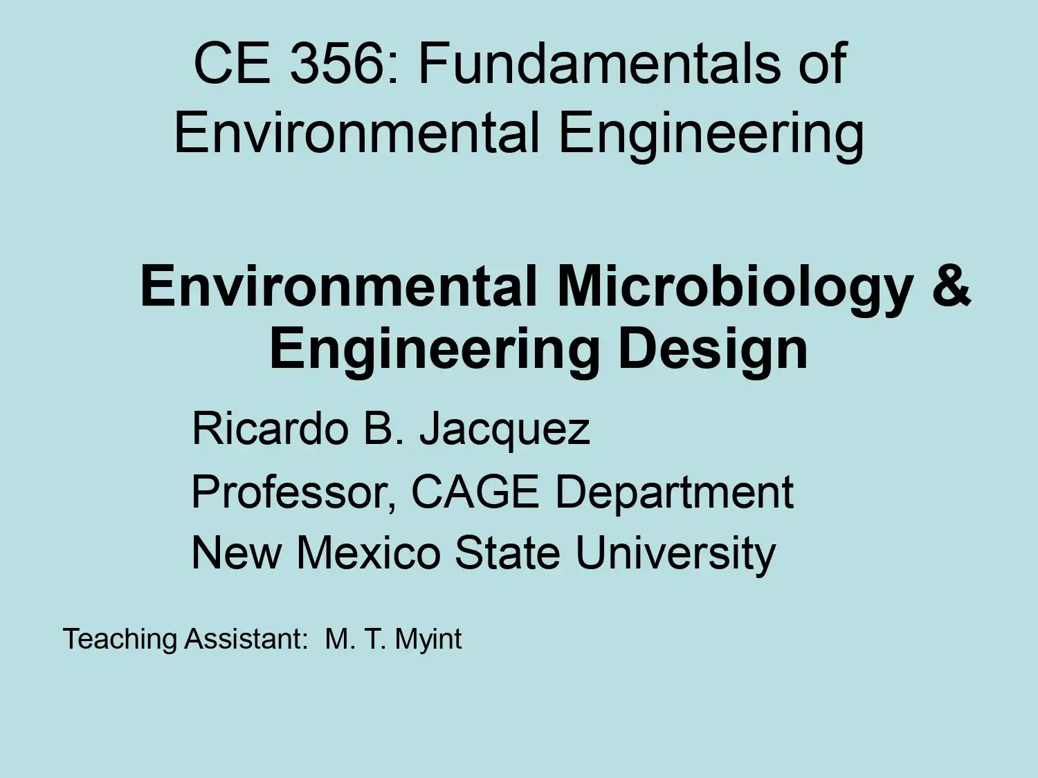 CE 356: Fundamentals of Environmental Engineering ( Environmental Microbiology & Engineering Design )