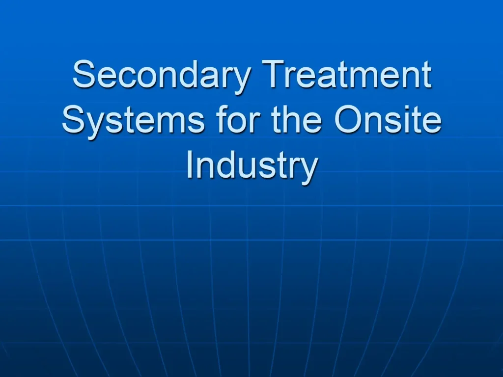 Secondary Treatment Systems for the Onsite Industry