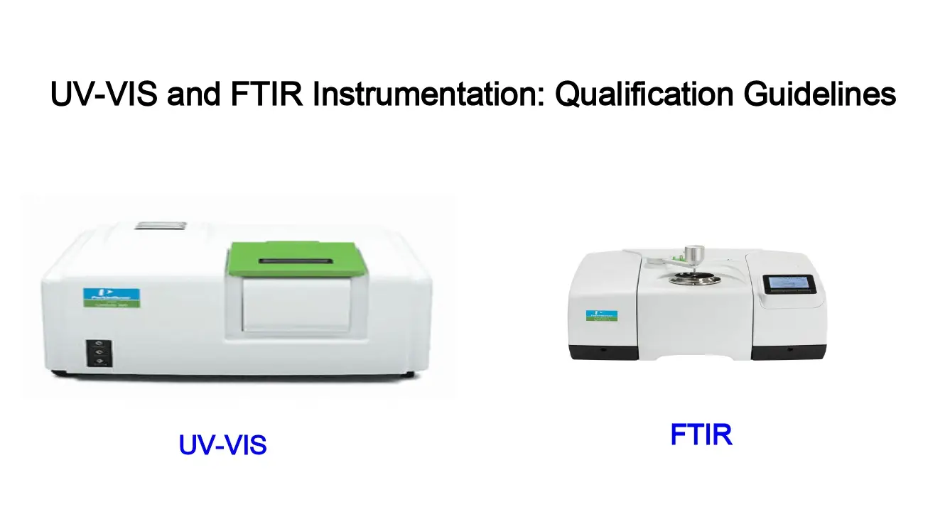 UV-VIS And FTIR Instrumentation: Qualification Guidelines