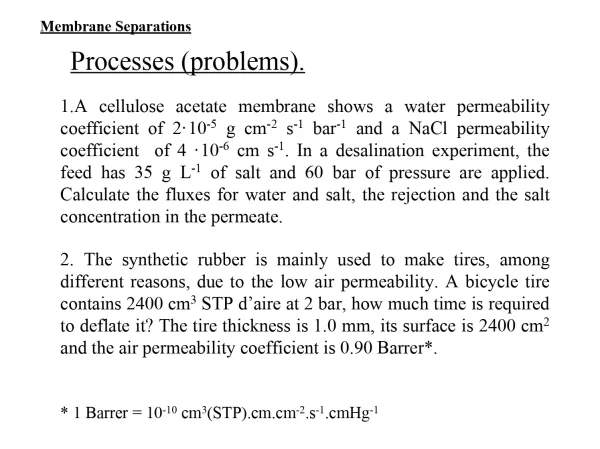 Membrane Separations: Processes (Problems)